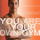 You Are Your Own Gym by Mark Lauren (2010, Paperback)