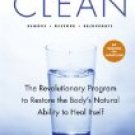 Clean: The Revolutionary Program to Restore the Body's Natural Ability to Heal Itself