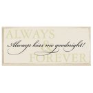 'Always Kiss Me Goodnight' - Wooden Plaque/Sign