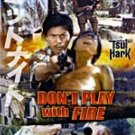 VO1699A  Don't Play With Fire DVD Tsui Hark Chinese Kung Fu Action Lo Lieh, Lam Jan-Kei