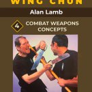 VD3007A  Combat Wing Chun Kung Fu #4 Weapons Concepts DVD Alan Lamb