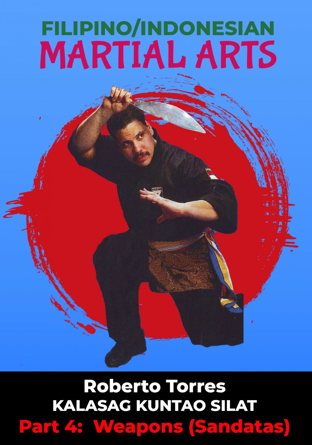 VD5136A Kalasag Kuntao Silat Filipino Indonesian Martial Art 4 Weapons