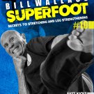 VD9584A Bill Superfoot Wallace Secrets to Stretching and Leg Strengthening #10 DVD