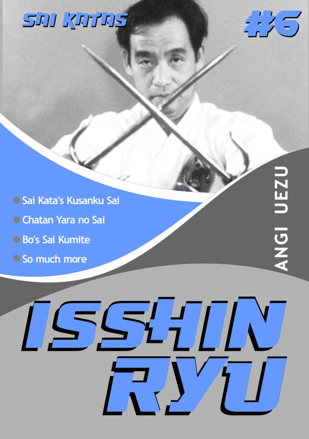 VD9625A-VD DIGITAL VIDEO  Isshin Ryu Karate Sai Katas #6: Kusanku, Bo Sai sparrng Angi Uezu