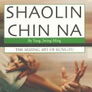 BU2070A Shaolin Chin Na Joint Lock Techniques Book- Yang Jwing-Ming BU2070A Shaolin Chin Na Joint Lock Techniques Book- Yang Jwing-Ming