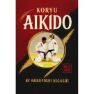 BU3210A  Koryu Aikido Book by Nobuyoshi Higashi