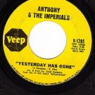 VEEP 1285 45 ANTHONY & THE IMPERIALS Yesterday Has Gone