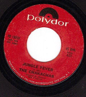POLYDOR 15030 45 CHAKACHAS Jungle Fever ~ Cha Ka Cha