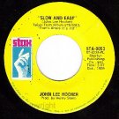 STAX 0053 45 JOHN LEE HOOKER Slow And Easy/Grinder Man