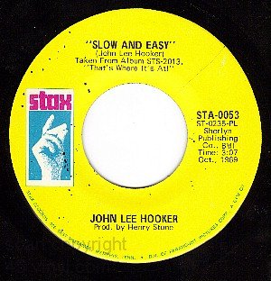 STAX 0053 45 JOHN LEE HOOKER Slow And Easy/Grinder Man