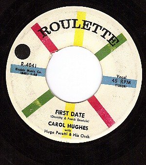 ROULETTE 4041 CAROL HUGHES First Date/Lend Me Your Comb