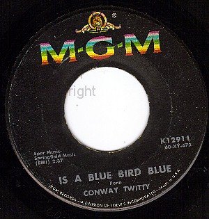 MGM K12911 CONWAY TWITTY Is A Blue Bird Blue/She's Mine