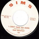 NM 45 SIMS 101 DAN BRANTLEY I Cant Take No More/Accept