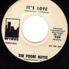 PROMO 45 UPTOWN 739 THE POORE BOYES ~ It's Love ~ Give
