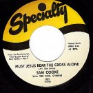 NM SPECIALITY 921 SAM COOKE ~ Must Jesus Bear The Cross