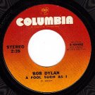 NM COLUMBIA 4-45982 BOB DYLAN Fool Such AS I/Lily West