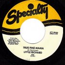 M- SPECIALITY 633 LITTLE RICHARD True Fine mama/My Soul