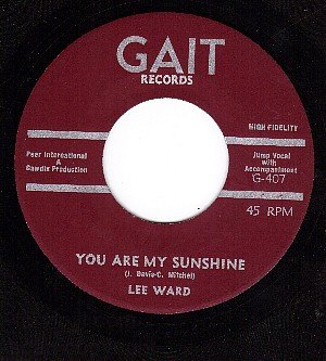 GAIT 407 LEE WARD You Are My Sunshine/The Defense Rest