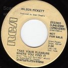 NM RCA PROMO 45 WILSON PICKETT Take Your Pleasure Where