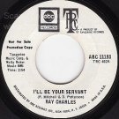 NM ABC 11193 PROMO 45 RAY CHARLES I'll Be Your Servant