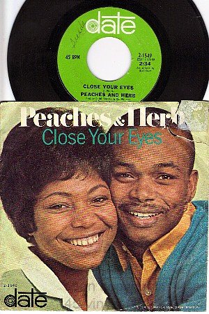 DATE 2-1549 45+ PS PEACHES & HERB Close Your Eyes/Over