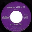 CAPITOL 4325 NAT KING COLE Watcha Gonna Do ~ Time River