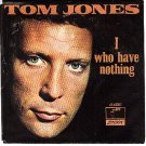 PS 45 LONDON 40051 TOM JONES -  I Who Have Nothing