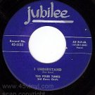 JUBILEE 5132 45 FOUR TUNES I Understand ~ Sugar