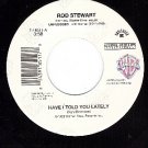 NM WM 7-18511 ROD STEWART Have I Told You Lately/Alley