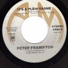 NM AM 1832 PETER FRAMTON Its A Plain Shame/Baby I Love