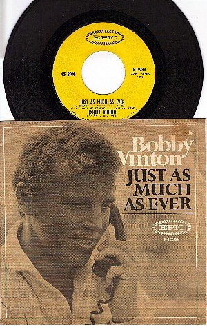 EPIC 5-10266 45+ PS BOBBY VINTON ~ Just As Much As Ever