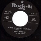 ROCK-IT 001 DENNY & THE LP's Why Not Give Me Your Heart