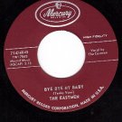 NM 45 MERCURY 71434 EASTMEN Bye My Baby/Lover Come Home