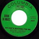 COLUMBIA 4-42917 DION No One's Waiting For Me/Drip Drop