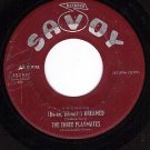 SAVOY 1537 THREE PLAYMATES I Dreamed/Give Your Love To
