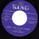 KING 5413 LATTIE MOORE Here I Am Drunk Again ~ Drivin