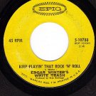 EPIC 5-10788 45 EDGAR WINTER'S WHITE TRASH Keep Playing
