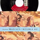 NM ELECTRA 69298 45+ PS TEN THOUSAND MANIACS Trouble Me