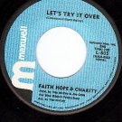 MAXWELL L-805 45 FAITH HOPE & CHARITY Let's try It Over