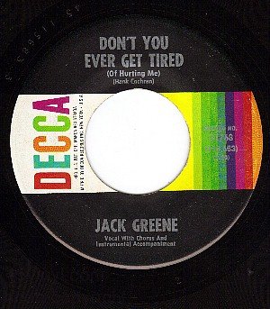 DECCA 31768 45 JACK GREENE ~ Dont You Ever Get Tired