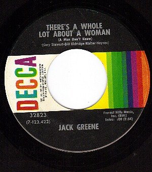 DECCA 32823 JACK GREENE There's A Whole Lot About Woman
