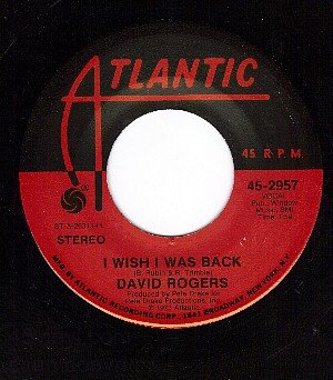ATLANTIC 2957 DAVID ROGERS I Wish I Was Back/Just Thank