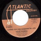 ATLANTIC 4012 DAVID ROGERS ~ Loving You Has Changed My