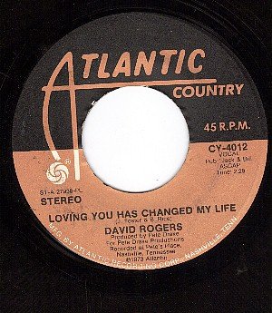 ATLANTIC 4012 DAVID ROGERS ~ Loving You Has Changed My