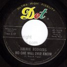 DOT 16378 JIMMIE RODGERS No One Will Ever Know/Because