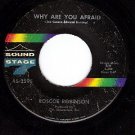 SOUND STAGE 2595 ROSCOE ROBINSON ~ Why Are You Afraid