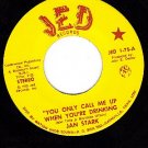 NM 45 JED 75 JAN STARK Call Me Up When You're Drinking