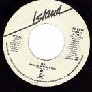 NM ISLAND 7-99453 U2 With Or Without You ~ To The Water