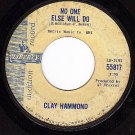 PROMO 45 LIBERTY 55817 CLAY HAMMOND No One Else Will Do
