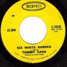 EPIC 10540 TOMMY CASH Six White Horses/Owe The World To